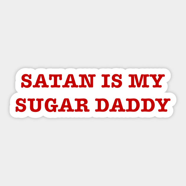 satan is my sugar daddy Sticker by Dystopianpalace